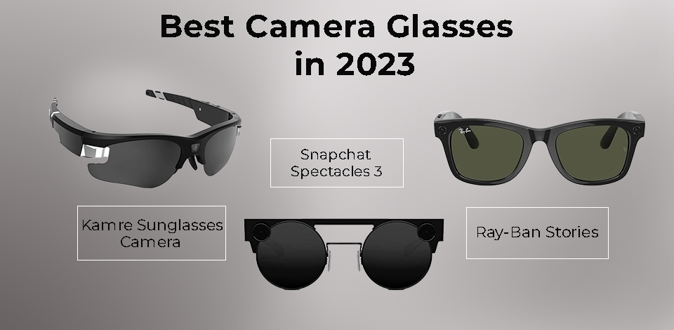 5 Best Camera Glasses in 2023 - VincenColor